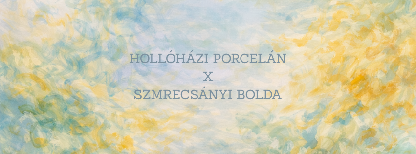 Hollóházi Porcelán x Szmrecsányi Bolda